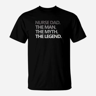 Mens Nurse Dad The Man Myth Legend Fathers Day Gift Mens T-Shirt - Seseable