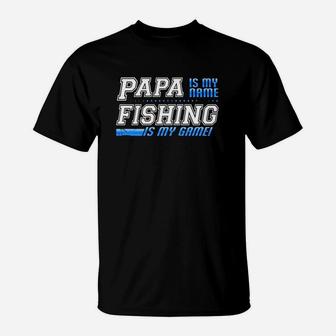 Mens Papa Is My Name Fishing Is My Game Dad Gift Fishing T-Shirt - Seseable