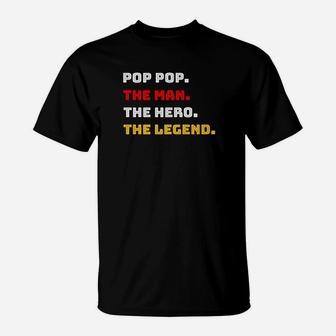 Mens Pop Pop Man Hero Legend Gift For Father Dad Daddy T-Shirt - Seseable