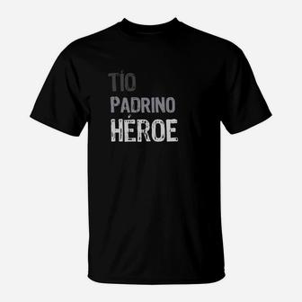Mens Tio Padrino Heroe Uncle Godfather Hero T-Shirt - Seseable