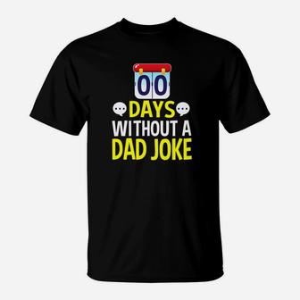 Mens Zero Days No Dad Joke Gifts Fathers Day Daddy Premium T-Shirt - Seseable
