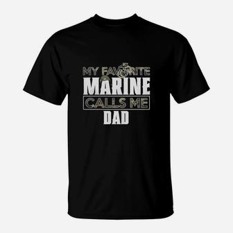 Military My Favorite Marine Calls Me Dad T-Shirt - Seseable