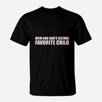 Mom Dads Second Favorite Child Funny T-Shirt - Seseable