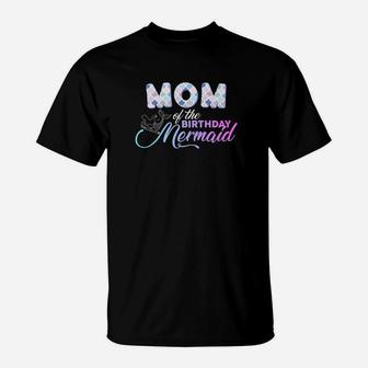 Mom Of The Birthday Girl Funny Mermaid Family Party Gift T-Shirt - Seseable