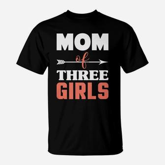 Mom Of Three Girls Mothers Day Three Kids Mommy T-Shirt - Seseable