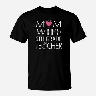 Mom Wife 6th Grade Teacher Simple Art T-Shirt - Seseable