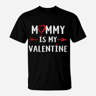 Mommy Is My Valentine Funny Valentine For Kids T-Shirt - Seseable