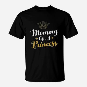 Mommy Of A Princess Daughter Mothers Day Mom T-Shirt - Seseable