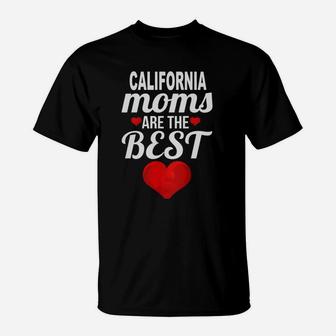 Moms From California Are The Best US States Mothers Day Gift T-Shirt - Seseable