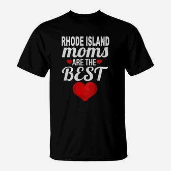 Moms From Rhode Island Are The Best US States Mothers Day Gift T-Shirt - Seseable