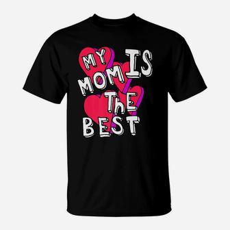 Mother Children My Mom The Best With Heart Shapes T-Shirt - Seseable