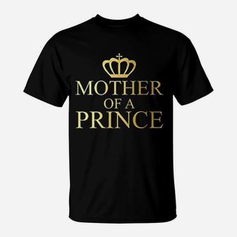 Mother Of A Prince Son Of A Queen Matching Mother And Son Gift Mom T-Shirt - Seseable