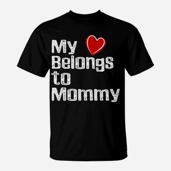 Mothers Day Gifts Daughter My Heart Belongs To Mommy 2 T-Shirt - Seseable