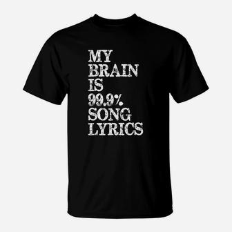 Music Lover Gift My Brain Is 99 Song Lyrics T-Shirt - Seseable