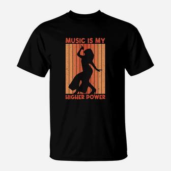 Music Quote Music Is My Higher Power Gift Idea T-Shirt - Seseable