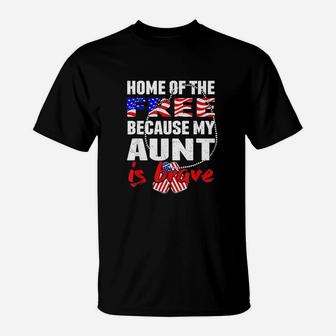 My Aunt Is Brave Home Of The Free Proud Army Niece Nephew T-Shirt - Seseable