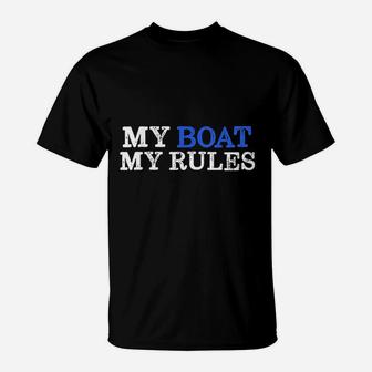 My Boat My Rules Design For Captains Sailors Boat Owners T-Shirt - Seseable