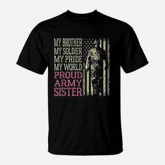My Brother My Soldier Hero Proud Army Sister Military Family T-Shirt - Seseable