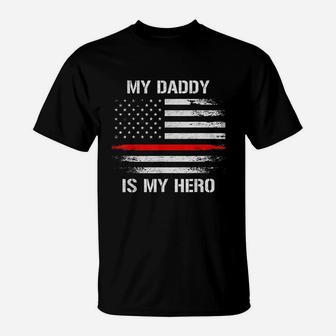 My Daddy Is My Hero Firefighter Thin Red Line T-Shirt - Seseable