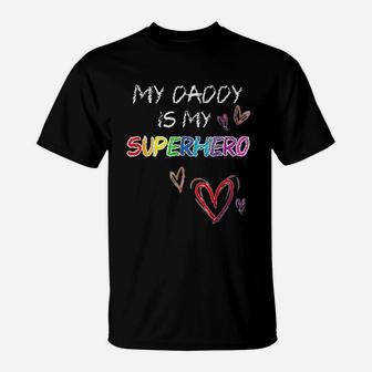 My Daddy Is My Superhero Hero Fathers Day T-Shirt - Seseable