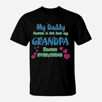 My Daddy Knows A Lot But Grandpa Everything T-Shirt - Seseable