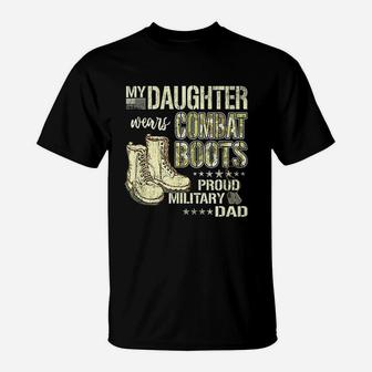 My Daughter Wears Combat Boots Proud Military Dad Father T-Shirt - Seseable