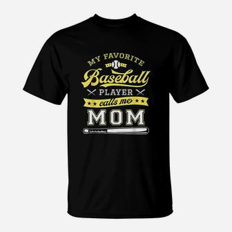 My Favorite Baseball Player Calls Me Mom Baseball Mom Gift T-Shirt - Seseable