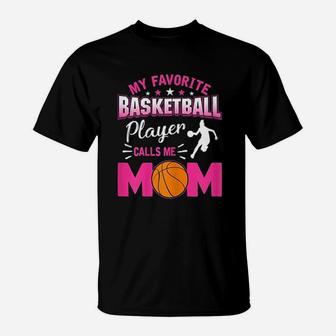 My Favorite Basketball Player Calls Me Mom Mother Day T-Shirt - Seseable