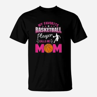 My Favorite Basketball Player Calls Me Mom T-Shirt - Seseable