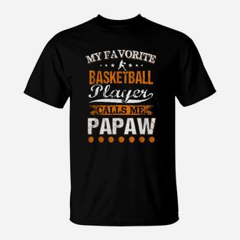 My Favorite Basketball Player Calls Me Papaw Father s Day T-Shirt - Seseable