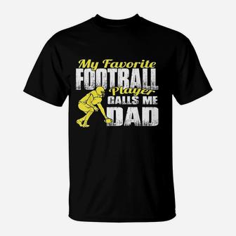 My Favorite Football Player Calls Me Dad Football Dad T-Shirt - Seseable