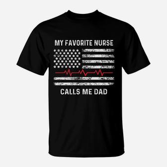 My Favorite Nurse Calls Me Dad American Flag Nurse T-Shirt - Seseable