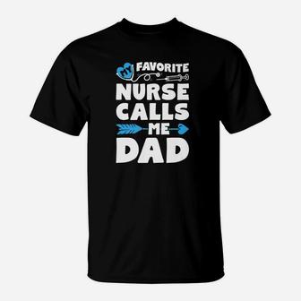 My Favorite Nurse Calls Me Dad Men Father Nursing T-Shirt - Seseable