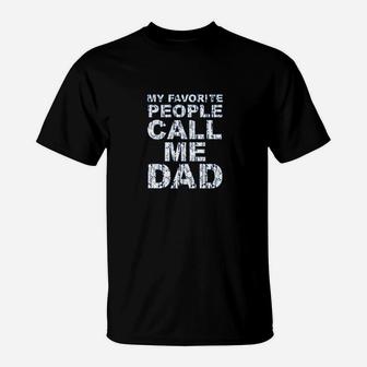 My Favorite People Call Me Dad Idea T-Shirt - Seseable