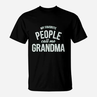 My Favorite People Call Me Grandma Funny Mothers Day T-Shirt - Seseable