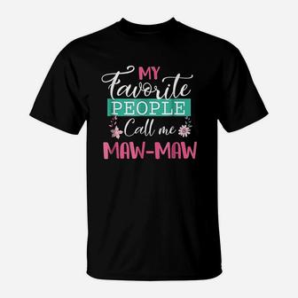 My Favorite People Call Me Mawmaw Grandma Mothers Day Gift T-Shirt