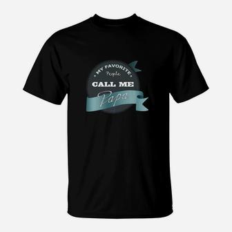 My Favorite People Call Me Papa Fathers Day Gift T-Shirt - Seseable