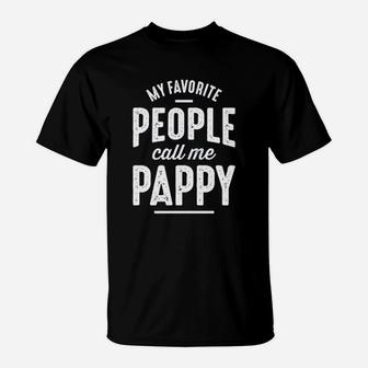 My Favorite People Call Me Pappy Grandpa Gift T-Shirt - Seseable