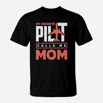 My Favorite Pilot Calls Me Mom Pride Mothers Day Gift T-Shirt - Seseable