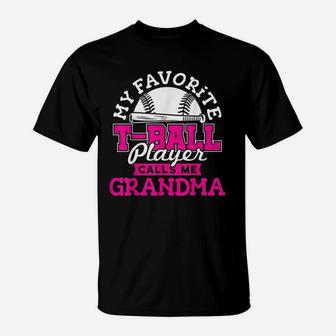 My Favorite Tball Player Calls Me Grandma T-Shirt - Seseable