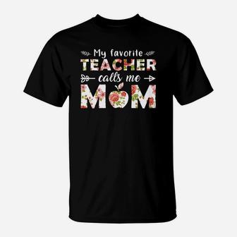 My Favorite Teacher Calls Me Mom Mothers Day Gift Job Title T-Shirt - Seseable