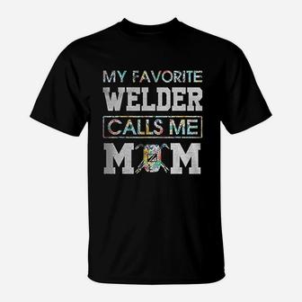 My Favorite Welder Call Me Mom Welder T-Shirt - Seseable