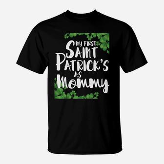 My First Saint Patricks Day As Mommy T-Shirt - Seseable