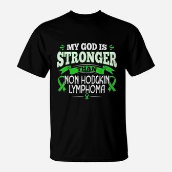 My God Is Stronger Than Non Hodgkins Lymphoma T-Shirt - Seseable