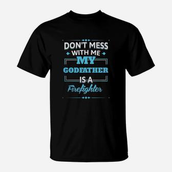 My Godfather Is A Firefighter. Funny Gift For Godson From Godfather T-Shirt - Seseable