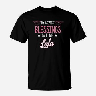 My Greatest Blessing Call Me Lala Mothers Day Gift T-Shirt - Seseable