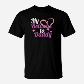 My Heart Belongs To Daddy Fathers Day T-Shirt - Seseable