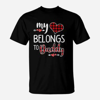 My Heart Belongs To Daddy Heart Gift T-Shirt - Seseable