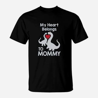 My Heart Belongs To Mommy Cute T-rex Love Mothers Day T-Shirt - Seseable