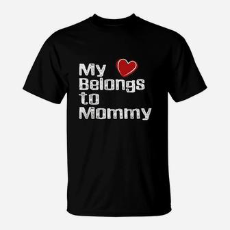 My Heart Belongs To Mommy Frontside T-Shirt - Seseable